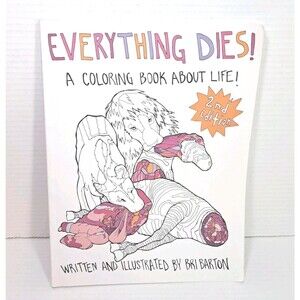Everything Dies! A Coloring Book About Life! Adult Activity Unique Rare READ